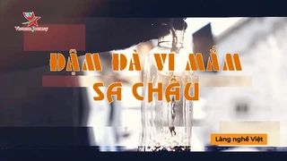Đậm đà vị mắm Sa Châu - Làng nghề Việt 