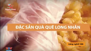 Đặc sản quà quê long nhãn - Làng nghề Việt 
