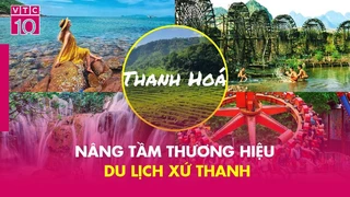 Thanh Hóa thương hiệu du lịch xứ Thanh - VTC10