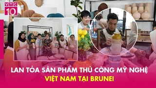 Lan tỏa sản phẩm thủ công mỹ nghệ Việt Nam tại Brunei