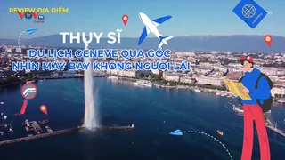 Du lịch Geneve qua góc nhìn máy bay không người lái
