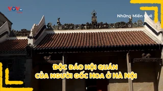 Độc đáo hội quán của người gốc Hoa ở Hà Nội