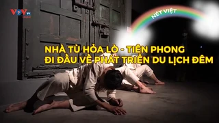 Nhà tù Hỏa Lò - Tiên phong đi đầu về phát triển du lịch đêm