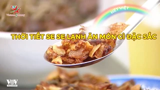 Thời tiết se se lạnh ăn món gì đặc sắc