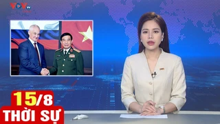 Bản tin sáng ngày 15/8 | Tin tức thời sự mới nhất hôm nay | VOV