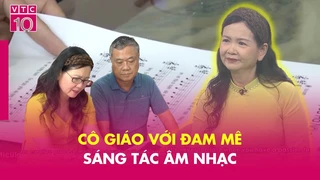 Cô giáo với đam mê sáng tác âm nhạc - CCNM - VTC10