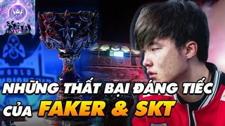 Top 5 thất bại đáng tiếc trong sự nghiệp của Faker