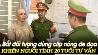Bắt đối tượng dùng clip nóng đe dọa khiến người tình 20 tuổi tự vẫn | VOVTV