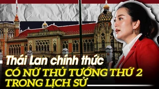 Thái Lan chính thức có nữ thủ tướng thứ 2 trong lịch sử | VOVTV