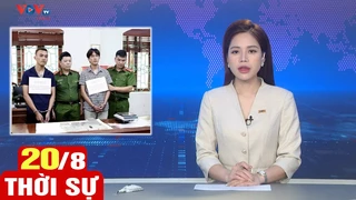 Bản tin sáng ngày 20/8 | Tin tức thời sự mới nhất hôm nay | VOV