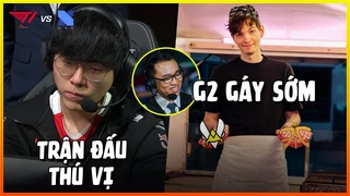 Trận đấu hiếm có của T1, G2 trắng tay vì gáy sớm