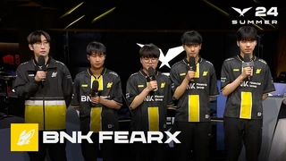 [VIETSUB] Phỏng Vấn BNK FearX | LCK Mùa Hè 2024 [T1 vs FOX]