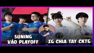 SN vào Playoff, IG chia tay CKTG, TSM RGE đứng đầu vòng bảng