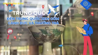 Đến Trung Quốc xem gốm Cảnh Đức và thưởng trà