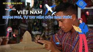 Khám phá, tự tay nặn gốm Bàu Trúc