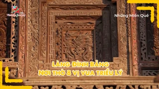 Làng Đình Bảng - Nơi thờ 8 vị vua triều Lý