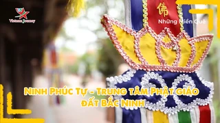 Ninh Phúc Tự - Trung tâm Phật giáo đất Bắc Ninh