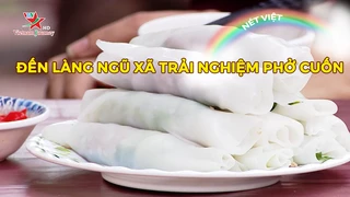 Đến làng Ngũ Xã trải nghiệm phở cuốn