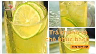 Thưởng thức nước uống trà chanh và chè khúc bạch - Tinh Hoa Ẩm Thực