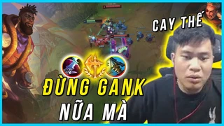Gặp kèo khó lại còn bị gank và cách Duy Còn xử lý