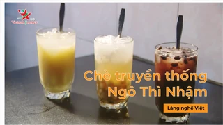 Món Chè truyền thống Ngô Thì Nhậm - Hà Đông - Tinh Hoa Ẩm Thực