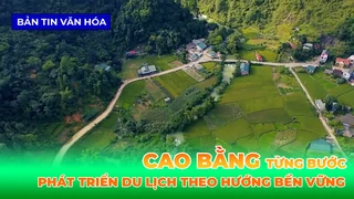 Cao Bằng - Từng Bước Phát Triển Du Lịch Theo Hướng Bền Vững