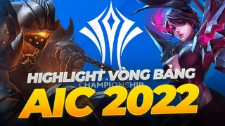 Tổng hợp Hightlight vòng bảng AIC 2022