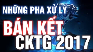 Những Pha Xử Lý Hay Nhất Vòng Bán Kết CKTG 2017