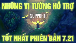 Những Vị Tưởng Hỗ Trợ Tốt Nhất LMHT Phiên Bản 7.21