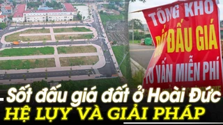 Sốt đấu giá đất ở Hoài Đức: Hệ luy và giải pháp | VOVTV