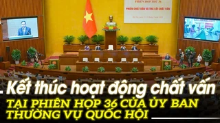Kết thúc hoạt động chất vấn tại phiên họp 36 ủy ban thường vụ Quốc hội | VOVTV