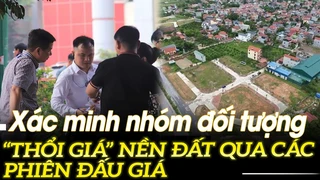 Xác minh nhóm đối tượng "thổi giá" đất nền qua các phiên đấu giá | VOVTV