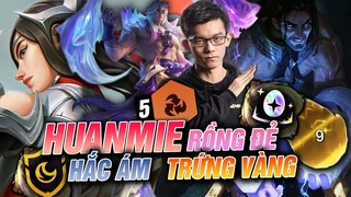 Huanmie Cống Hiển Rồng Đẻ Trứng vàng Flex 5 Cao Cường Đội Hình 6 Hắc Ám