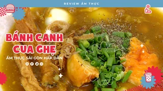 Bánh Canh Cua Ghẹ Sài Gòn - Review Ẩm thực