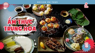 Ẩm thực Trung Hoa Đương Đại - Review Ẩm thực