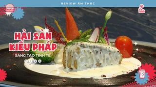 Hải Sản Kiểu Pháp - Review Ẩm thực
