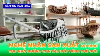 Nghệ Nhân Sản Xuất Mô Hình Thu Nhỏ Của Những Con Tàu Nổi Tiếng Thế Giới