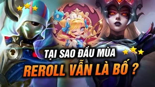 Tại sao các đội hình reroll vẫn làm "bố" ở meta đầu mùa của đấu trường chân lý