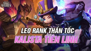 Leo Rank Thần Tốc Kalista Can Trường Tiên Linh