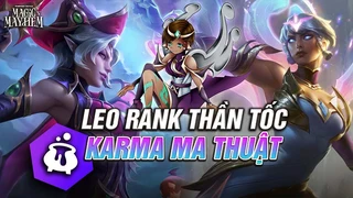 Leo Rank Thần Tốc Cùng Karma Ma Thuật