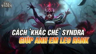 Cách Khắc Chế Syndra Phiên Bản 14.15