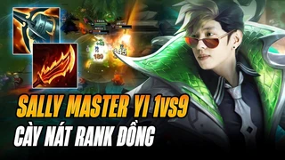 Rank đồng siêu tạ nhưng Master Yi của Sally vẫn cân tốt