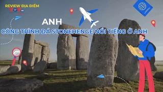 Nguồn gốc công trình đá Stonehenge nổi tiếng ở Anh