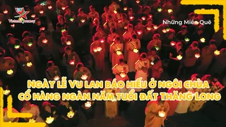 Ngày lễ Vu lan báo hiếu ở ngôi chùa cổ hàng ngàn năm tuổi đất Thăng Long
