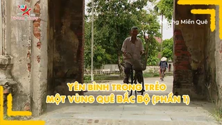 Yên bình trong trẻo một vùng quê Bắc Bộ (phần 1)
