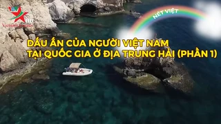 Dấu ấn của người Việt Nam tại quốc gia ở Địa Trung Hải (phần 1)