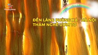 Đến làng Phùng Xá - Hà Nội thăm nghề ươm tơ