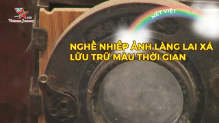 Nghề nhiếp ảnh làng Lai Xá - Lữu trữ màu thời gian