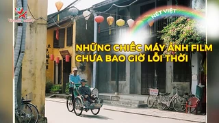 Những chiếc máy ảnh film chưa bao giờ lỗi thời
