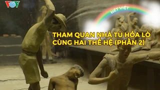 Tham quan nhà tù Hỏa Lò cùng hai thế hệ (phần 2)